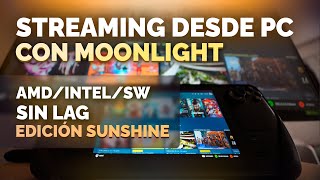 [AMD/Intel/SW] Moonlight & Sunshine: El mejor Streaming desde PC a la Steam Deck ☀️