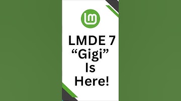 LMDE 7 “Gigi” Is Here! #linuxmint #linux