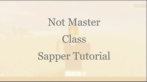 Blood & Iron: NotMasterClass - Sapper Tutorial