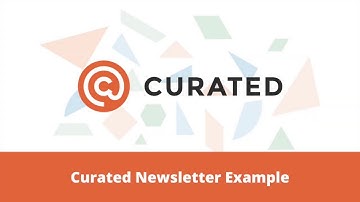 Getting Started with Curated: Curated Newsletter Example