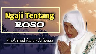 Kh.Ahmad Asrori Al Ishaqi || Ngaji Tetang Roso