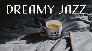 Dreamy JAZZ - Relaxing Piano Jazz Playlist For Dream, Work & Study, and  Weekend