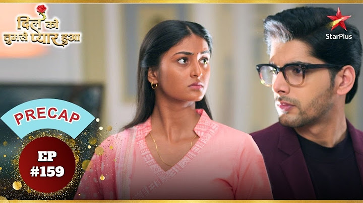 Chirag-Deepika का आमना सामना! | Ep.159 | Precap | Dil Ko Tumse Pyaar Hua | Mon-Sun | 7PM