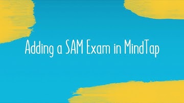 Adding a SAM Exam in MindTap