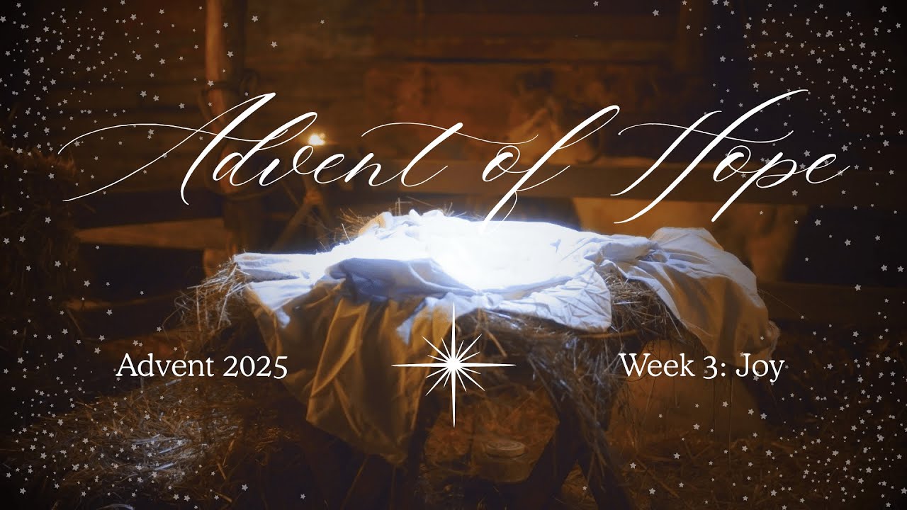 Joy | Advent of Hope (Christmas 2025)