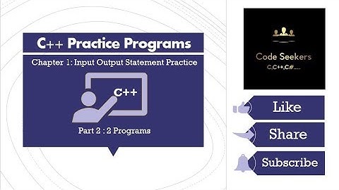 C++ Series | Practice input Output Statments | Part 2