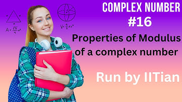 Properties Of  Modulus Of A Complex Number || IIT JEE MAIN AND ADVANCED