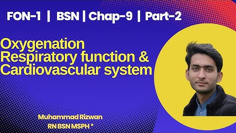 Oxygenation Respiratory Function and Cardiovascular System | Chap-9 / Part-2 | FON-1 BSN