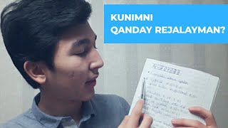 Kunimni qanday rejalashtiraman? Va kunim qanday bo'ladi?