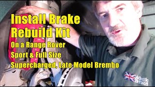 Install Brake Rebuild Kit On Range Rover Sport & Full Size Supercharged, Late Model Brembo