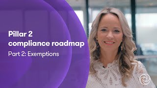 Pillar 2 compliance roadmap part 2  Exemptions