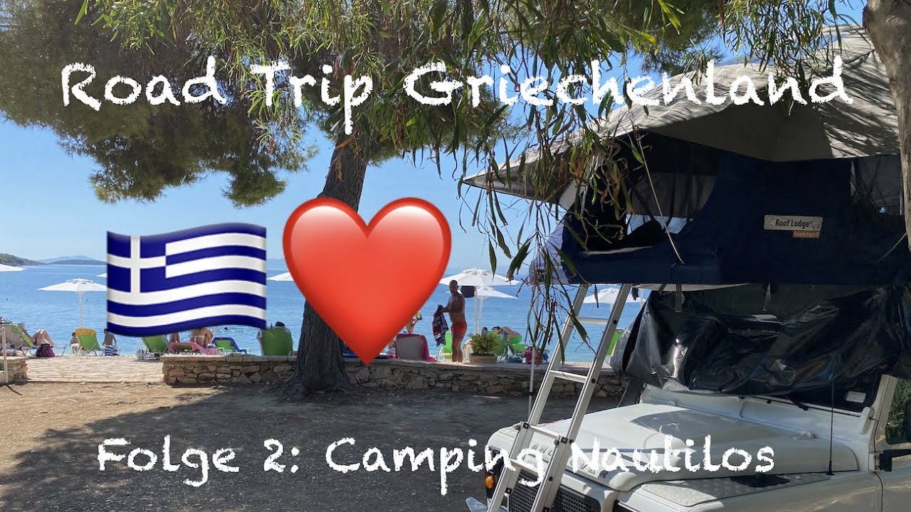 Road Trip Griechenland - Folge 2: Camping Nautilos