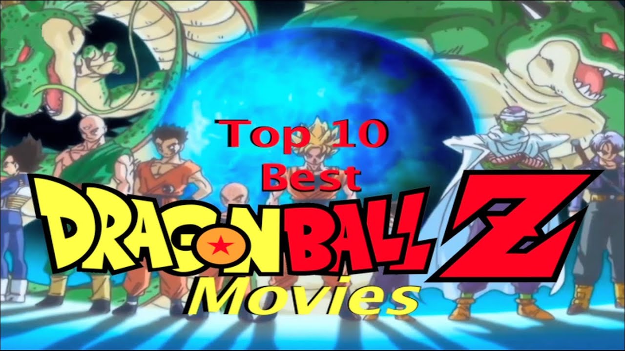 The 6 Best Dragon Ball Z Movies