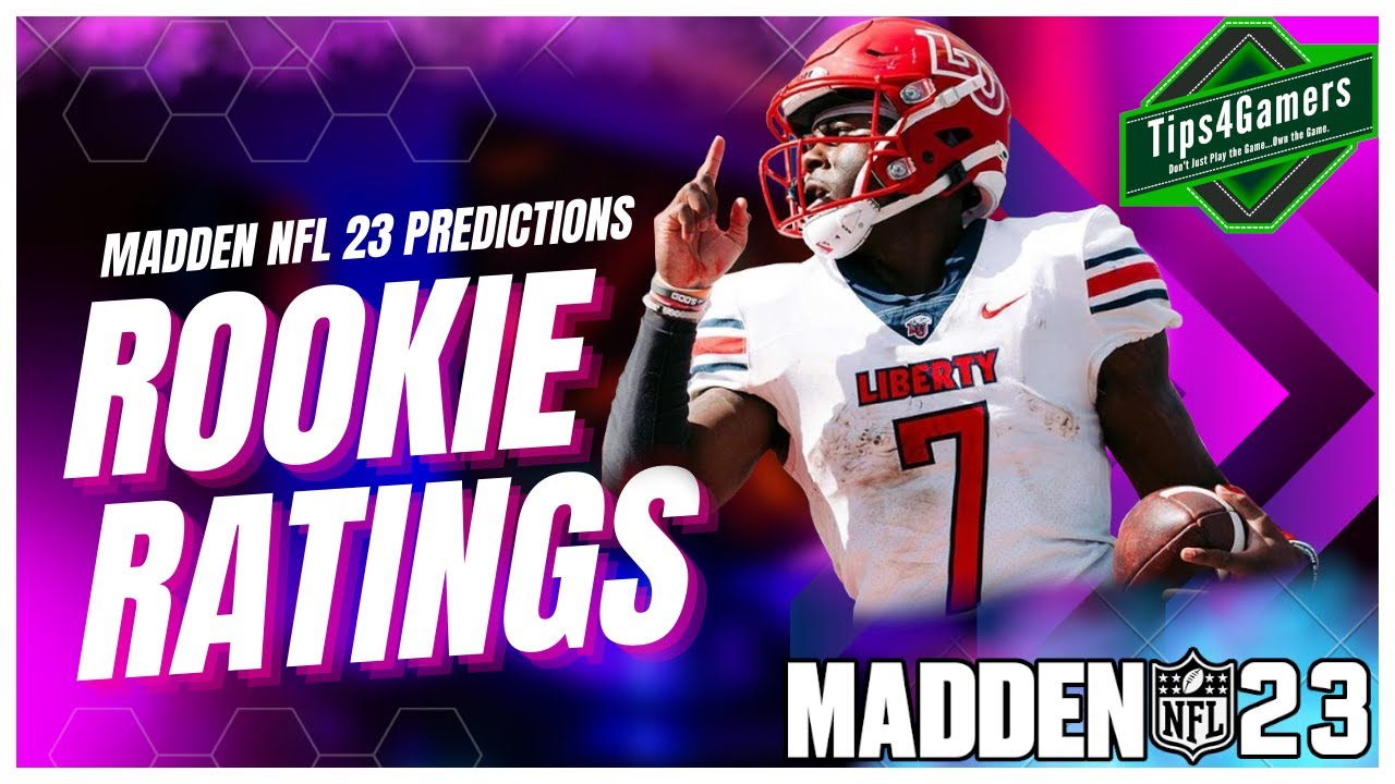 T4Gs Madden 23 Rookie Rating Predictions for QB