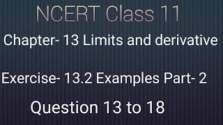 Class 11 maths chapter- 13 Limits and derivative:Ex-13.2 examples part- 2 Question 13 to 18