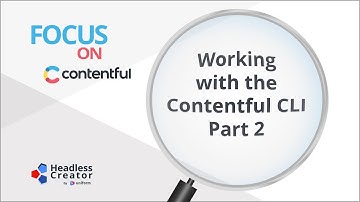 FOC 43: Working with the Contentful CLI: Part 2