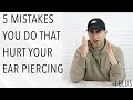 5 Common Mistakes You Make That Are Hurting Your Ear Piercing