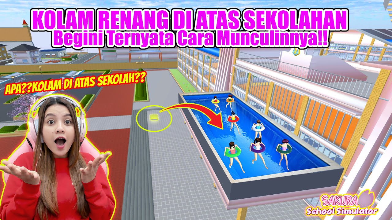GAK NYANGKA!! ATAP SEKOLAHAN SEKARANG BISA ADA KOLAM RENANGNYA!! SAKURA SCHOOL SIMULATOR-PART 595
