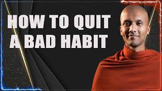 How to quit a bad habit_  _ Buddhism In English