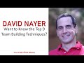 DAVID NAYER: Top 9 Team Building Techniques