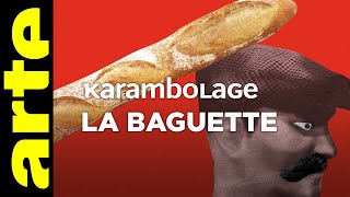 La baguette - Karambolage - ARTE