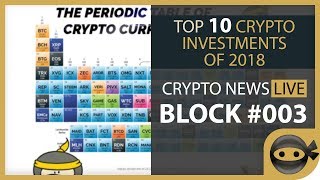 Top 10 Cryptocurrencies to Invest in 2018 - BLOCK #003 Top 10 Cryptocurrencies to Invest in 2018 - BLOCK #003