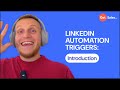 LinkedIn Automation Triggers: Introduction