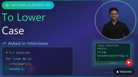 Leetcode Q-709: To Lower Case – DSA Interview Prep | by Ridham Patel