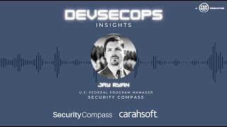 DevSecOps Insights with Jay Ryan, US Federal Program Manager, Security Compass