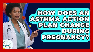 How Does An Asthma Action Plan Change During Pregnancy? - Everyday Asthma Tips