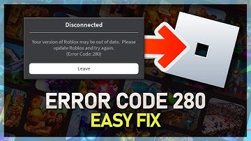 Fix Roblox Error Code 280 - Your Version of Roblox May Be Out of Date