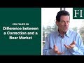Ken Fisher on the Difference Between Bear Markets and Corrections (And What it Means for You)