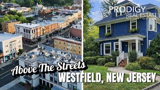 Westfield, NJ Real Estate: How this became New Yorkers Great Escape | Above the Streets