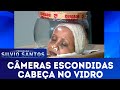 Cabeça no Vidro | Câmeras Escondidas (03/03/19)