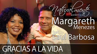 Margareth Menezes feat. Saul Barbosa - Gracias a La Vida ...