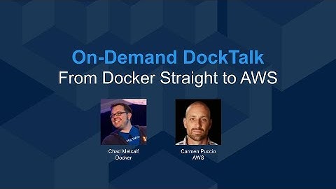 DockTalk: From Docker Straight to AWS