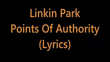 Linkin Park - Points Of Authority (Lyrics)