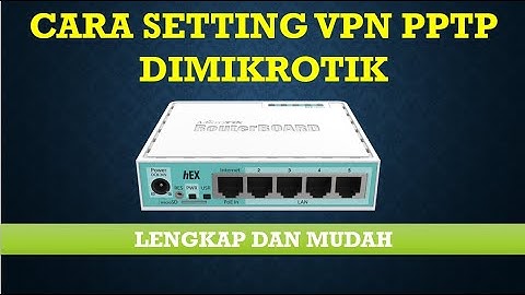 Tutorial Setting VPN PPTP di MikroTik Lengkap dan Mudah!