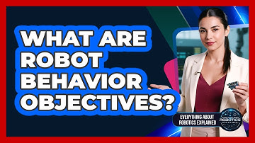 What Are Robot Behavior Objectives?