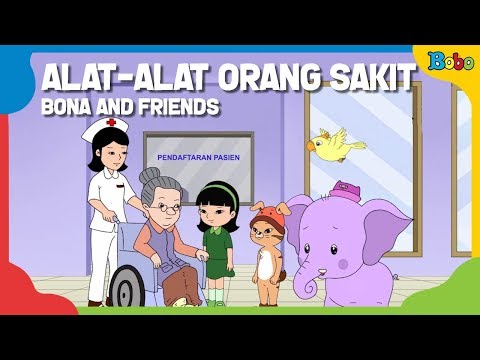 Dongeng Bahasa Indonesia - Alat Alat Orang Sakit - Bona - Dongeng Anak