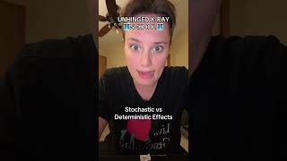 STOCHASTIC VS. DETERMINISTIC EFFECTS OF RADIATION - UNHINGED X-RAY SCHOOL