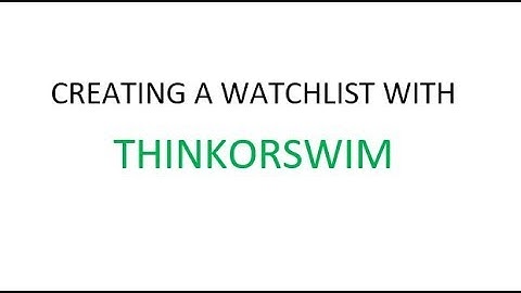 ThinkOrSwim: How to create a watchlist