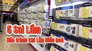 5 Sai lầm nên tránh khi Mua hay lắp đặt điều hòa máy lạnh cho gia đình