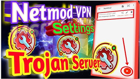 How to Set Up NetMod VPN for Your Trojan Server: Step-by-Step Guide