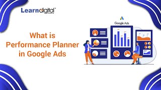 What is Performance Planner in Google Ads | Performance Planner | Learn Digital Academy 2021