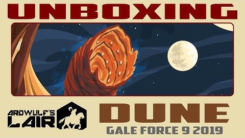 Unboxing DUNE (Gale Force 9 2019)