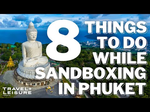 Top 8 Things to do in Phuket While Sandboxing | Happy Paradise