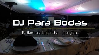 DJ Bodas · Eventos · Guanajuato · Ex-Hacienda La Concha · Quijote · Audio · Videos Musicales