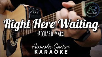 Right Here Waiting | Richard Marx | Acoustic Guitar Karaoke | Stellar X3 | Instrumental | Lyrics