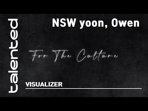 NSW yoon, 오왼 (Owen) 'For The Culture' Visualizer